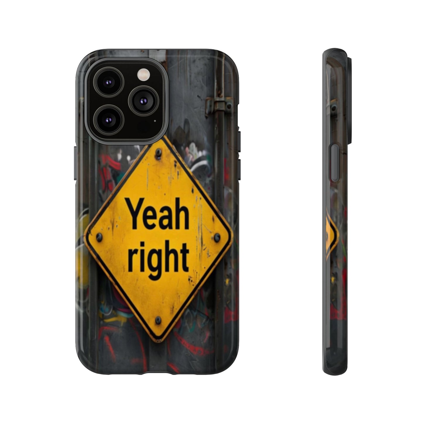 "Yeah, right" Mobile Phone Case