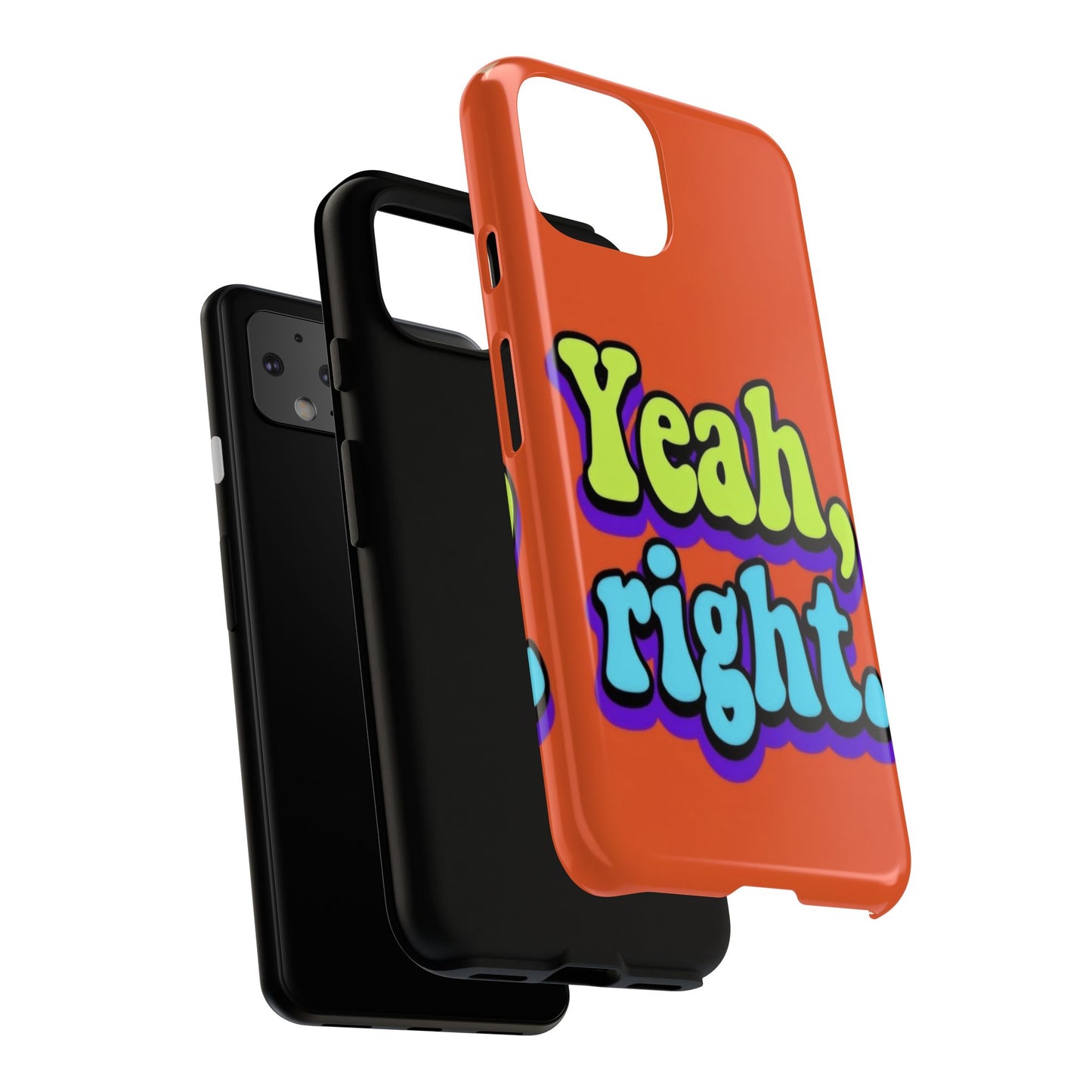 "Yeah, Right" Mobile Phone Case