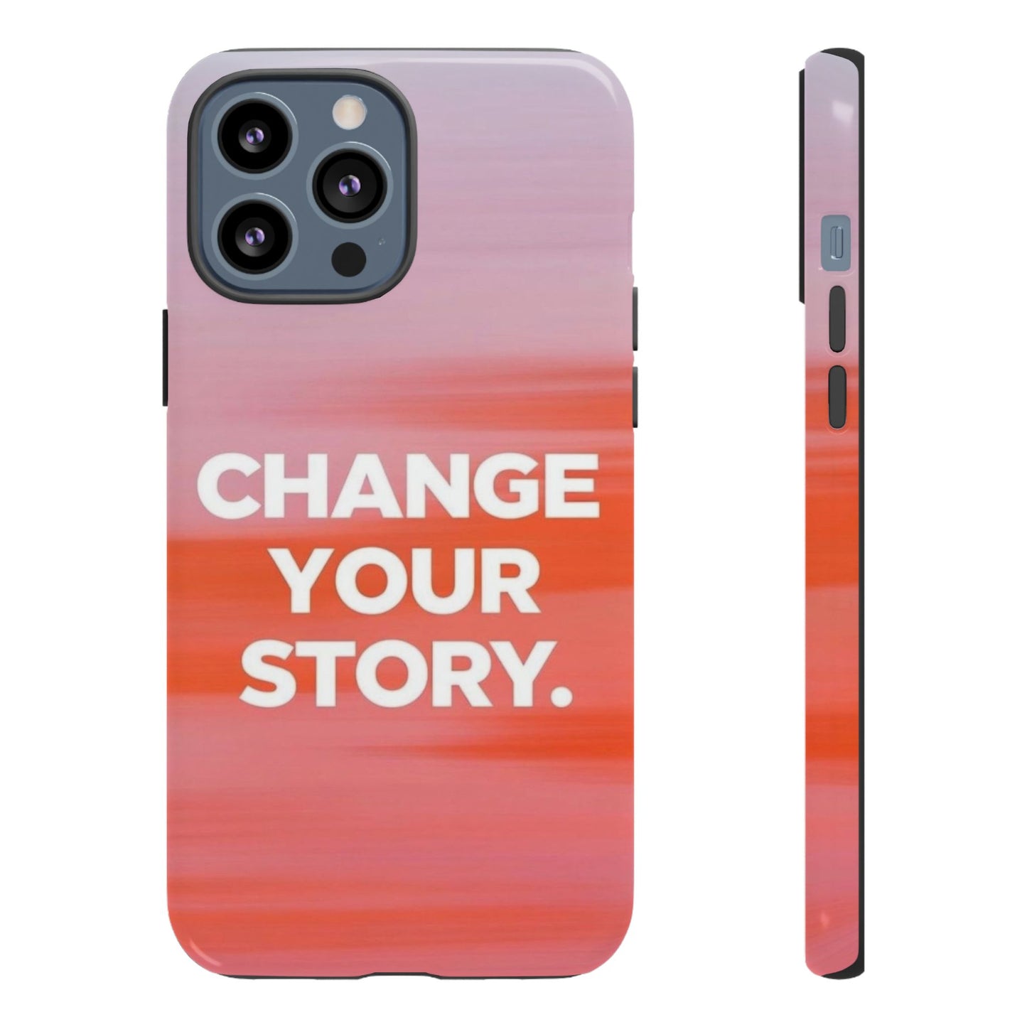 "Change Your Story" Mobile Phone Case