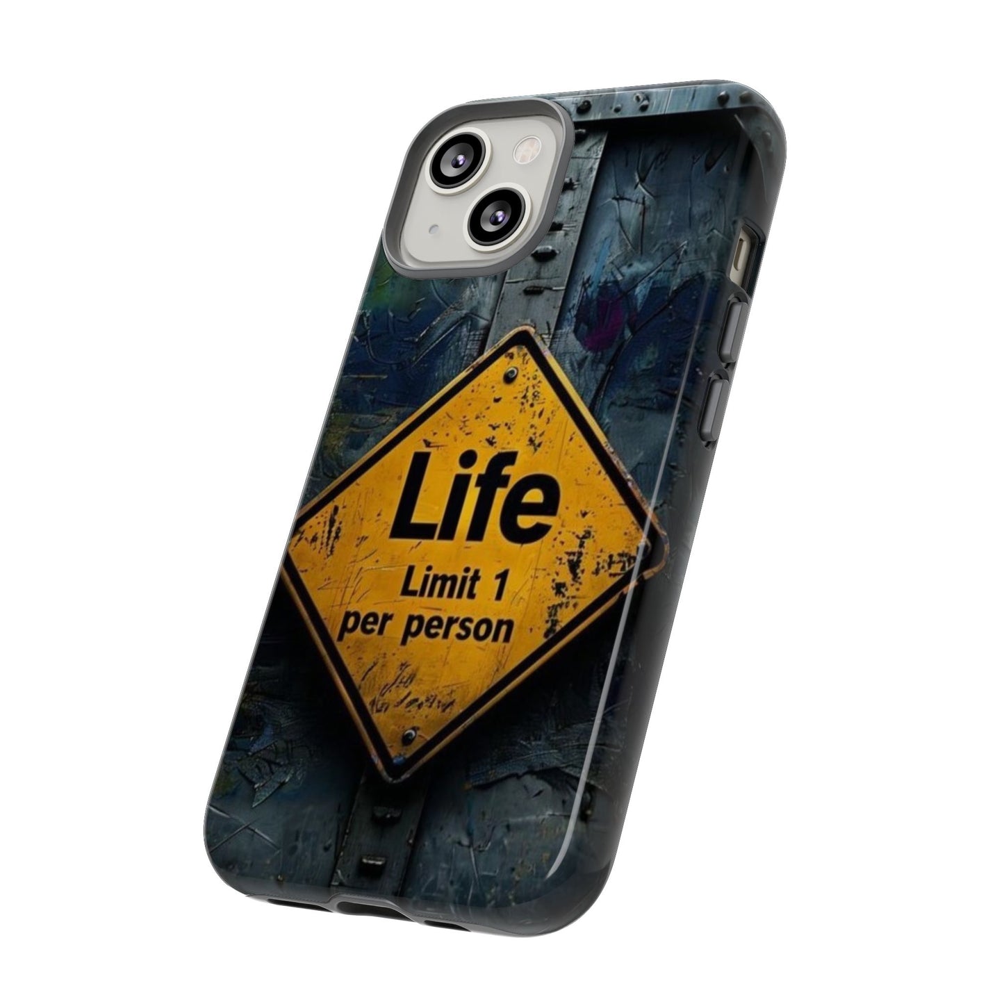 "Life, Limit 1 Per Person" Mobile Phone Case