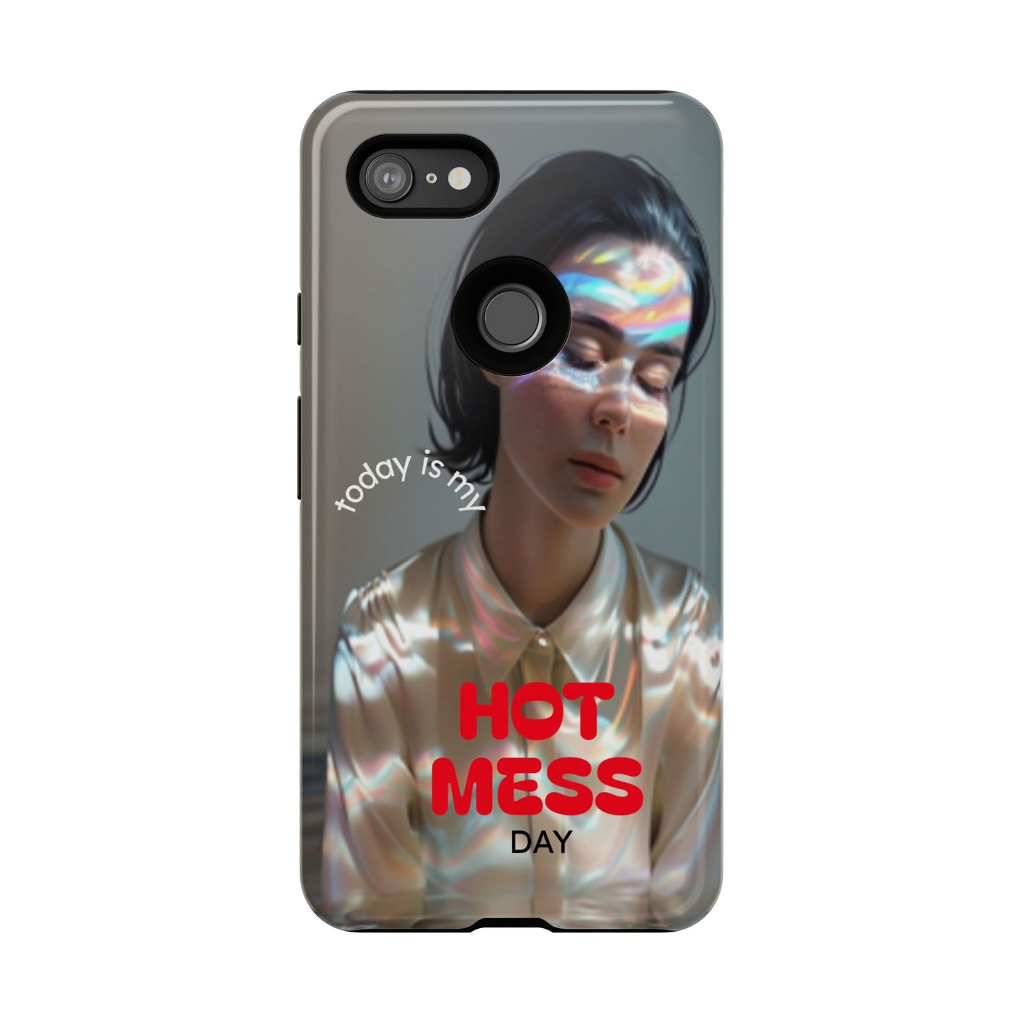 "Hot Mess Day" Mobile Phone Case