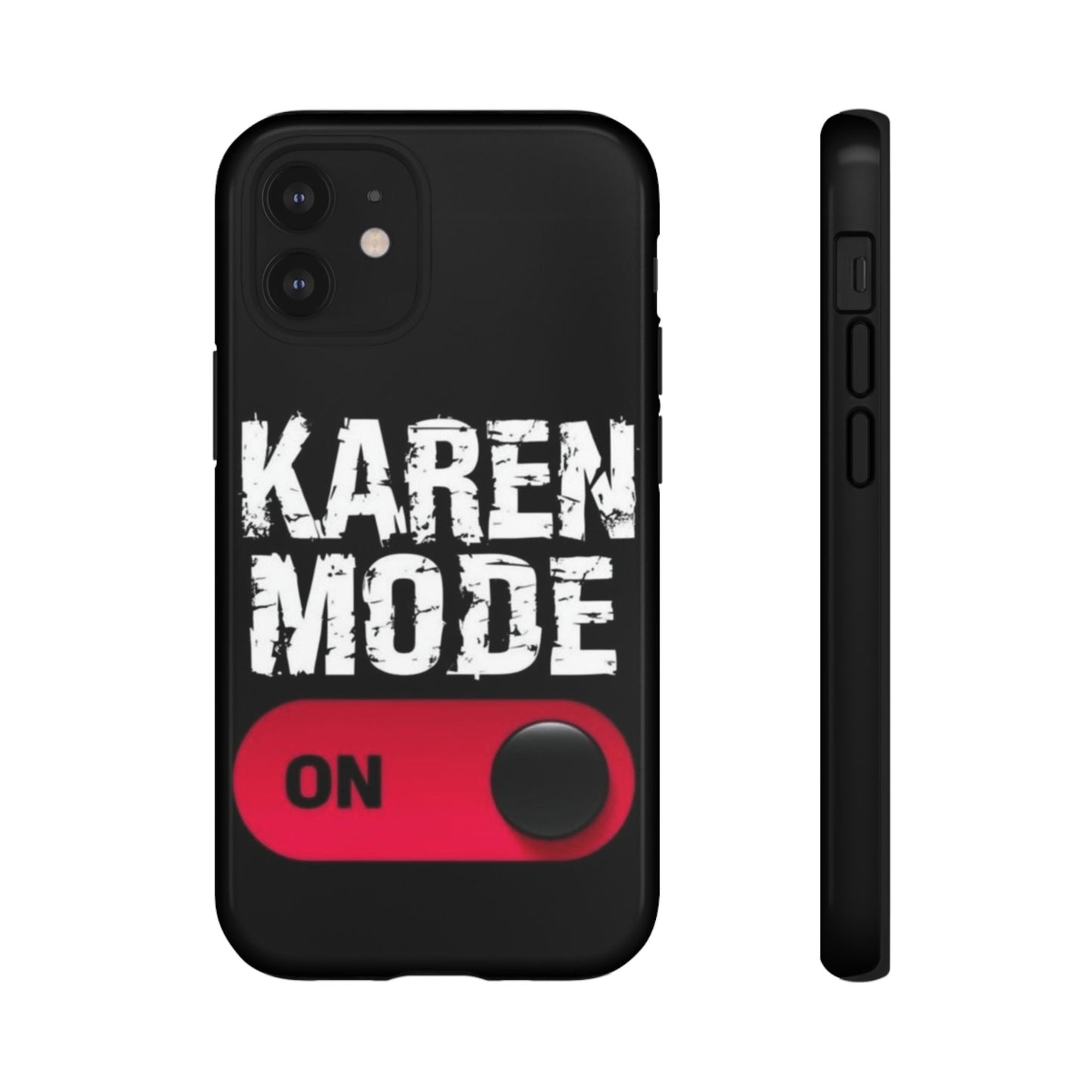 "Karen Mode On" Mobile Phone Case
