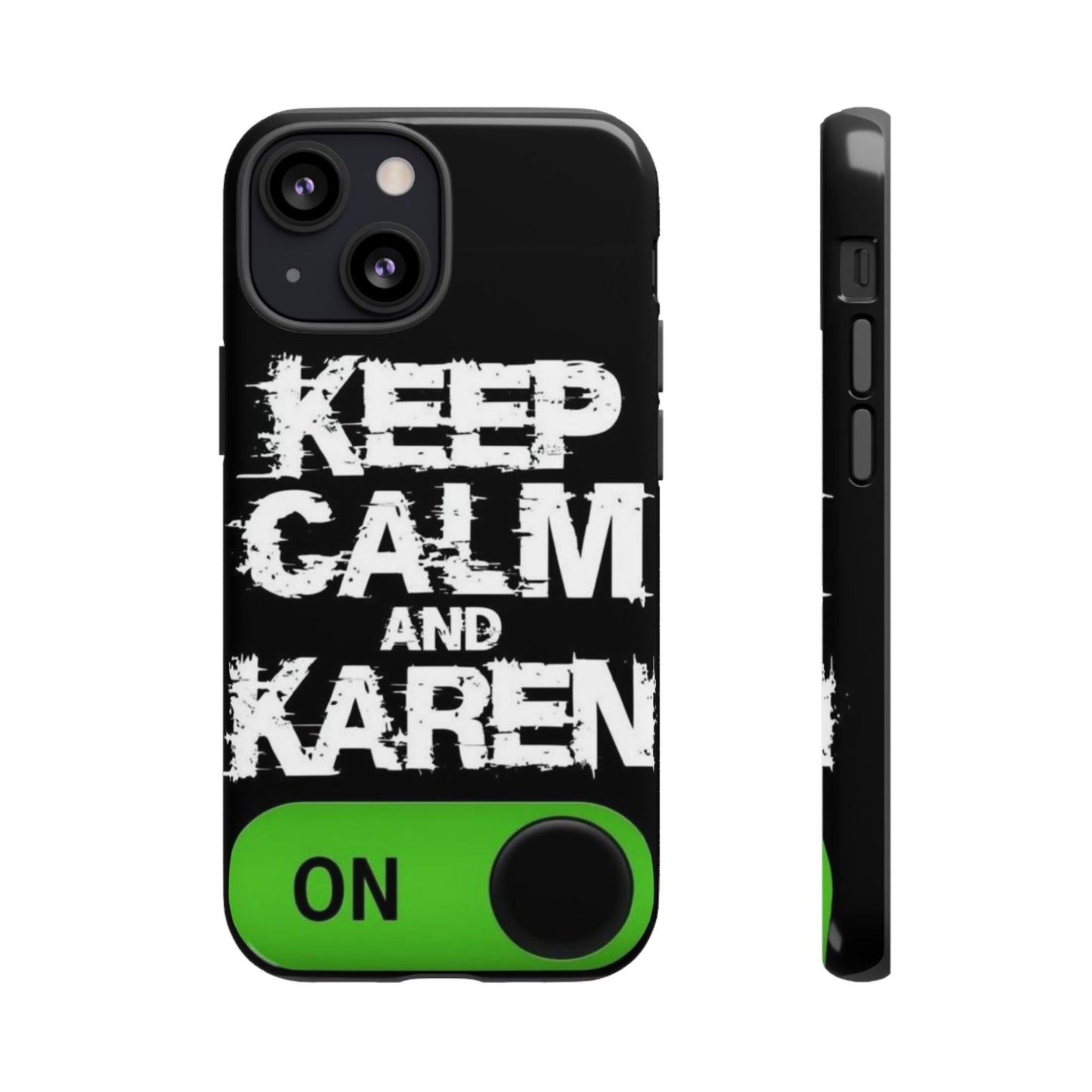 "Keep Calm and Karen On" Mobile Phone Case