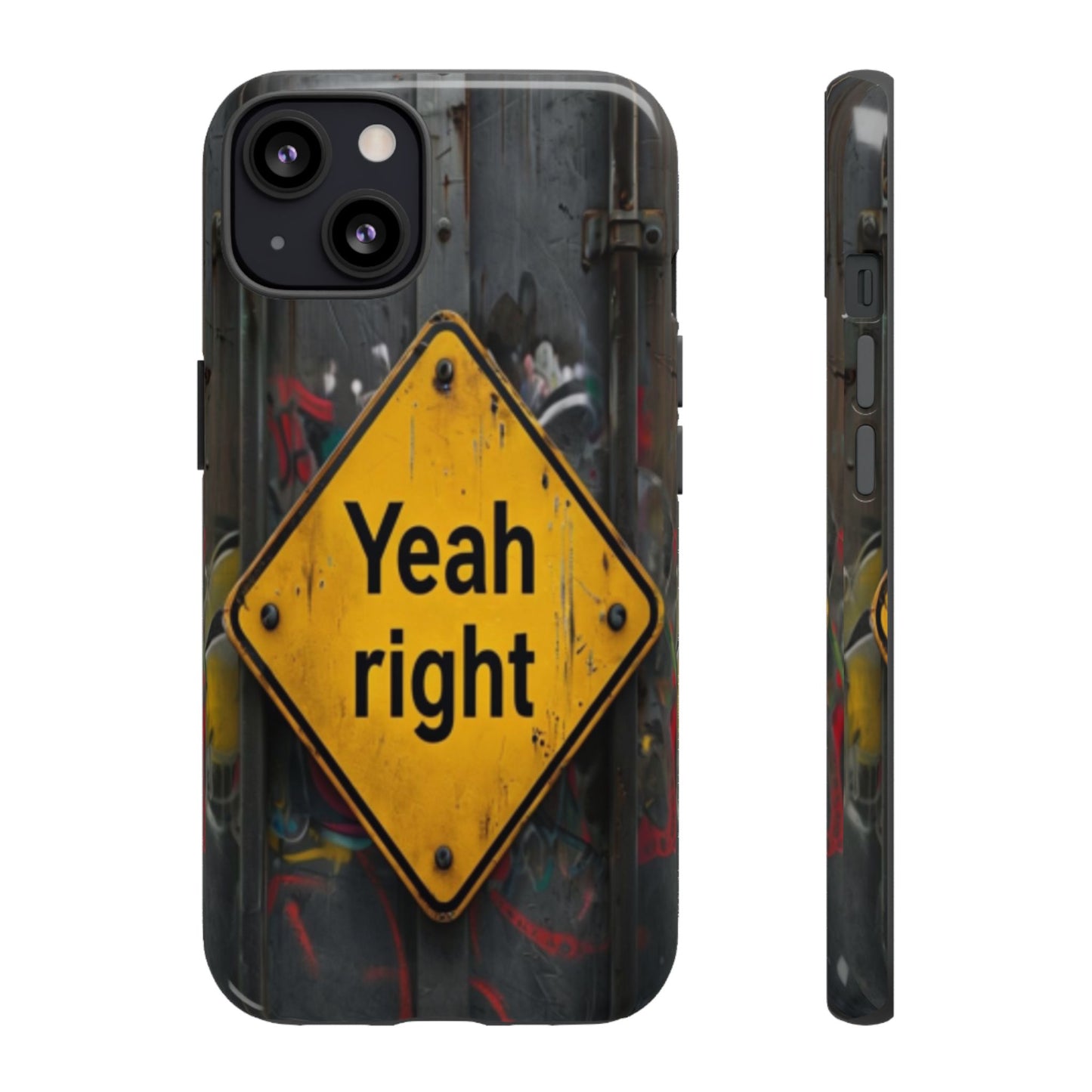 "Yeah, right" Mobile Phone Case