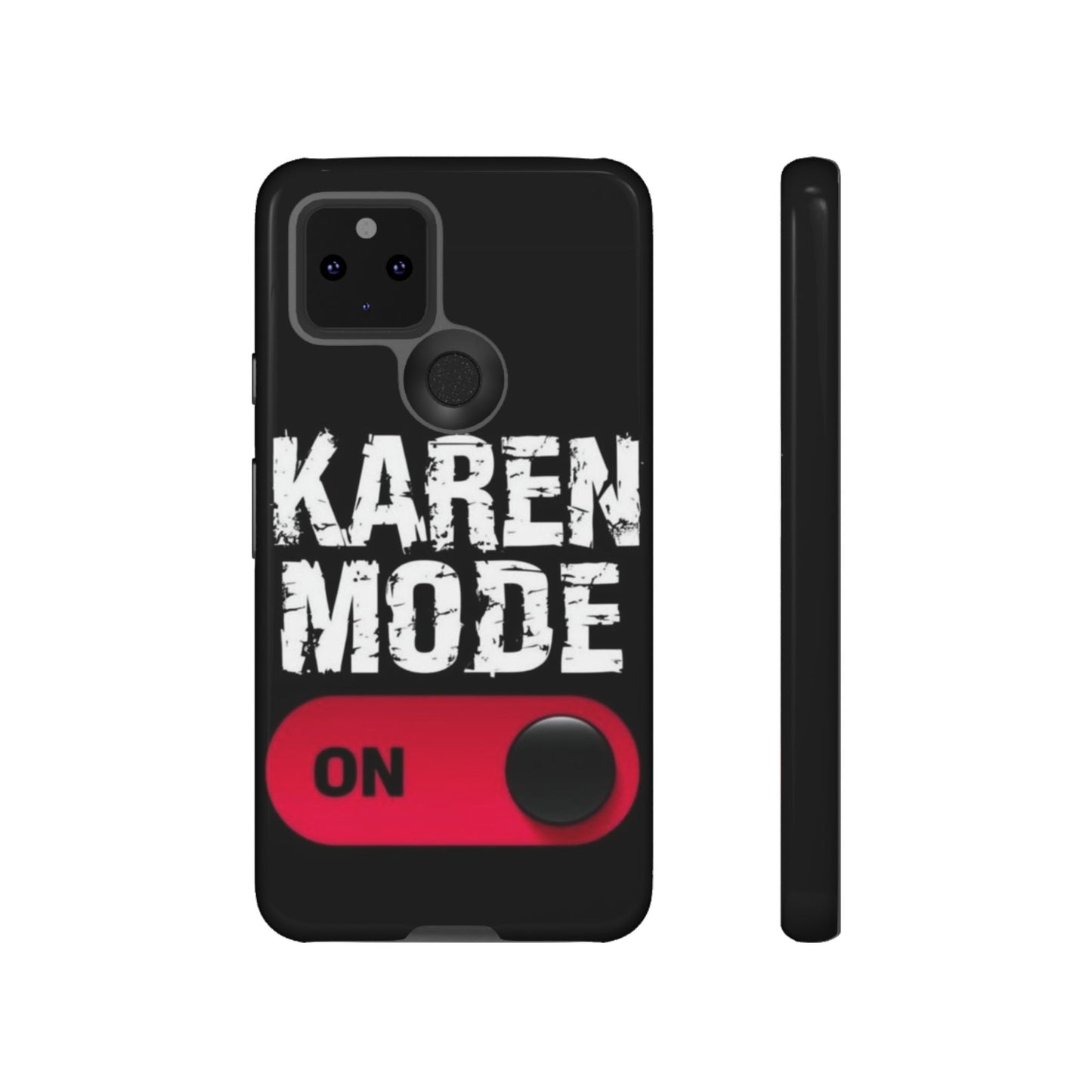 "Karen Mode On" Mobile Phone Case