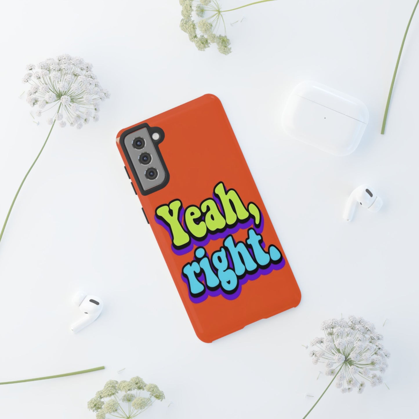 "Yeah, Right" Mobile Phone Case