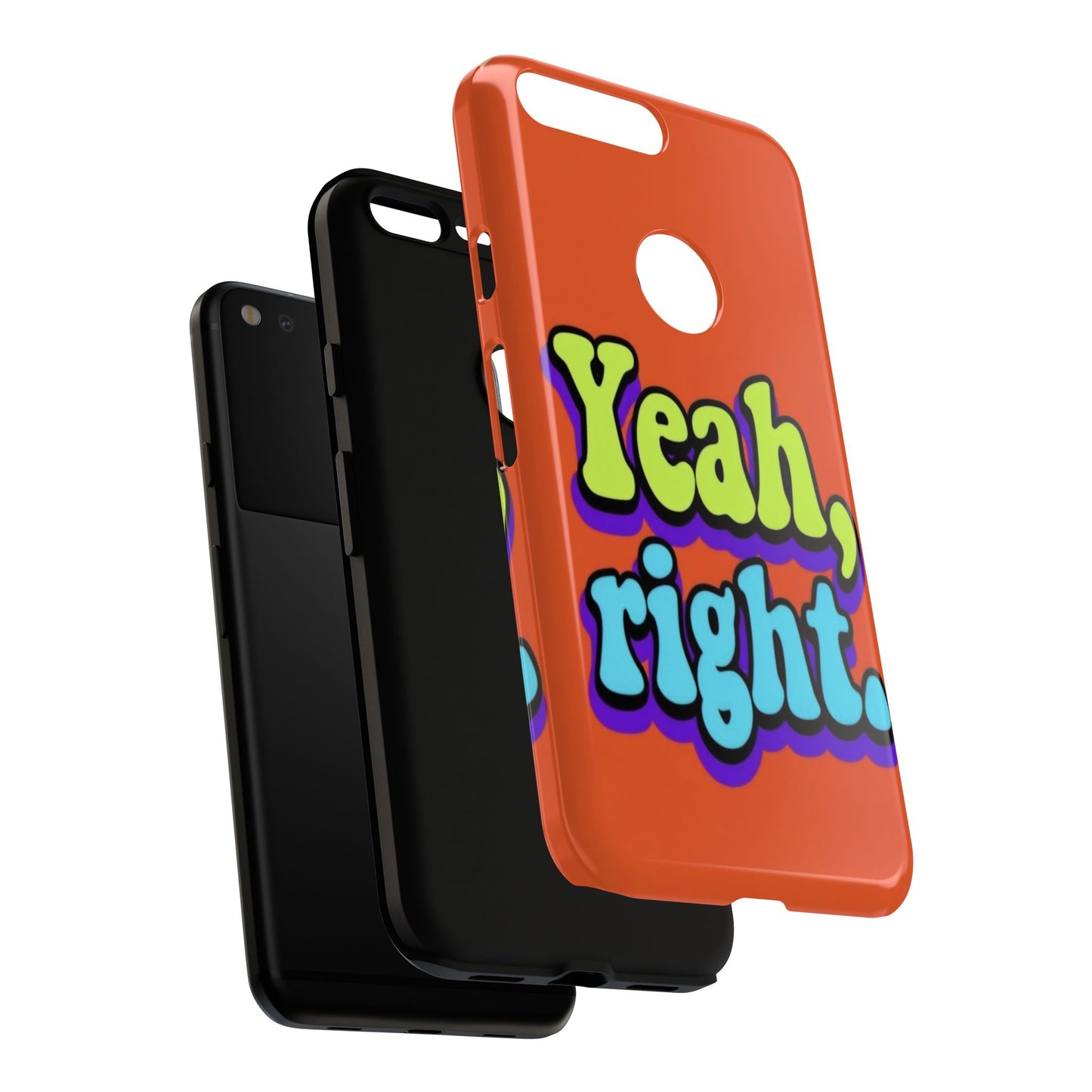 "Yeah, Right" Mobile Phone Case