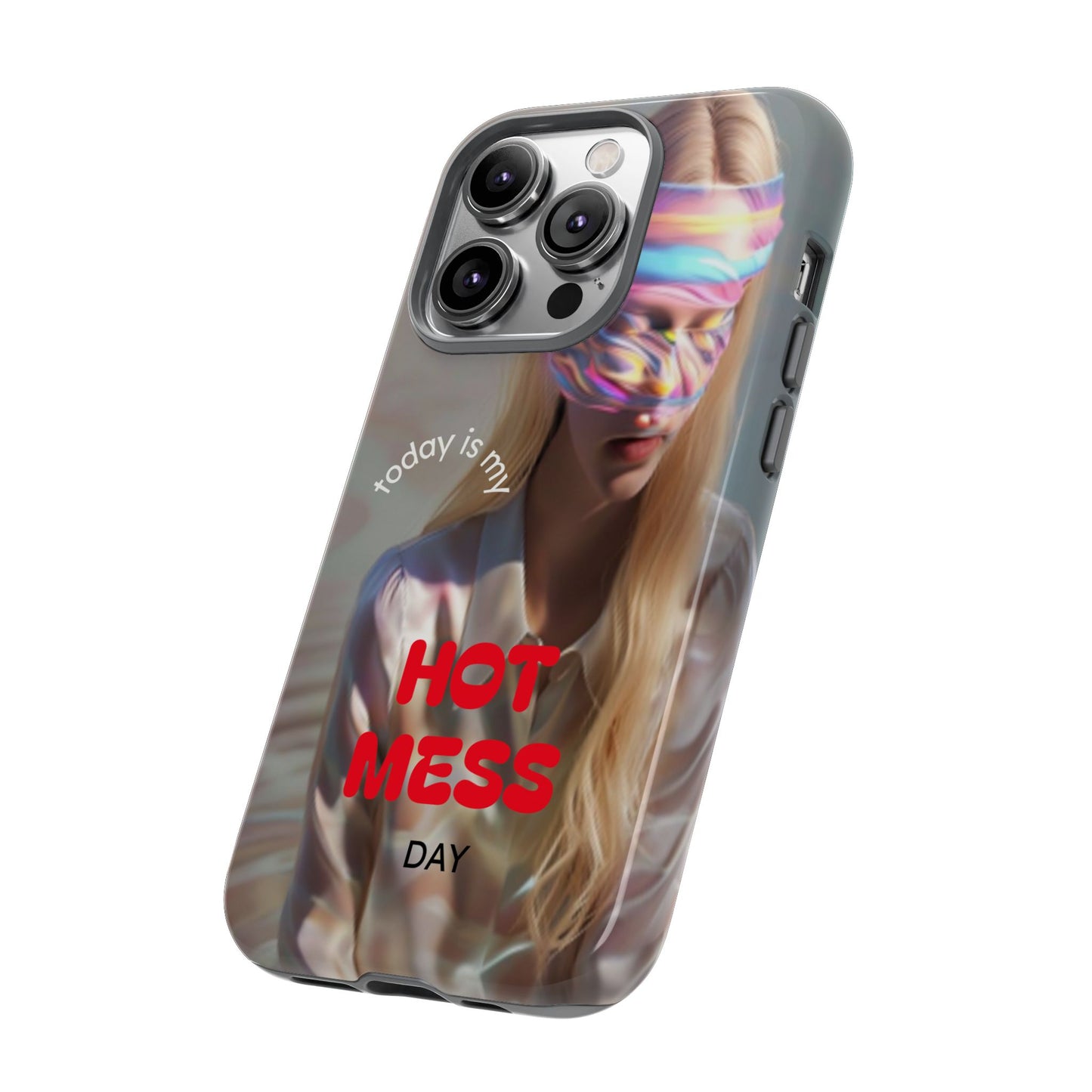 "Today is my Hot Mess Day" Mobile Phone Case