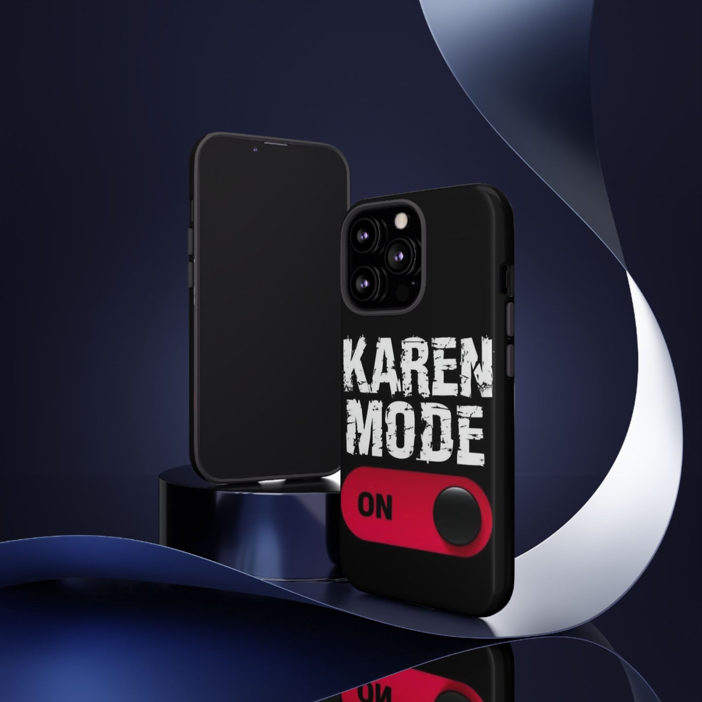 "Karen Mode On" Mobile Phone Case