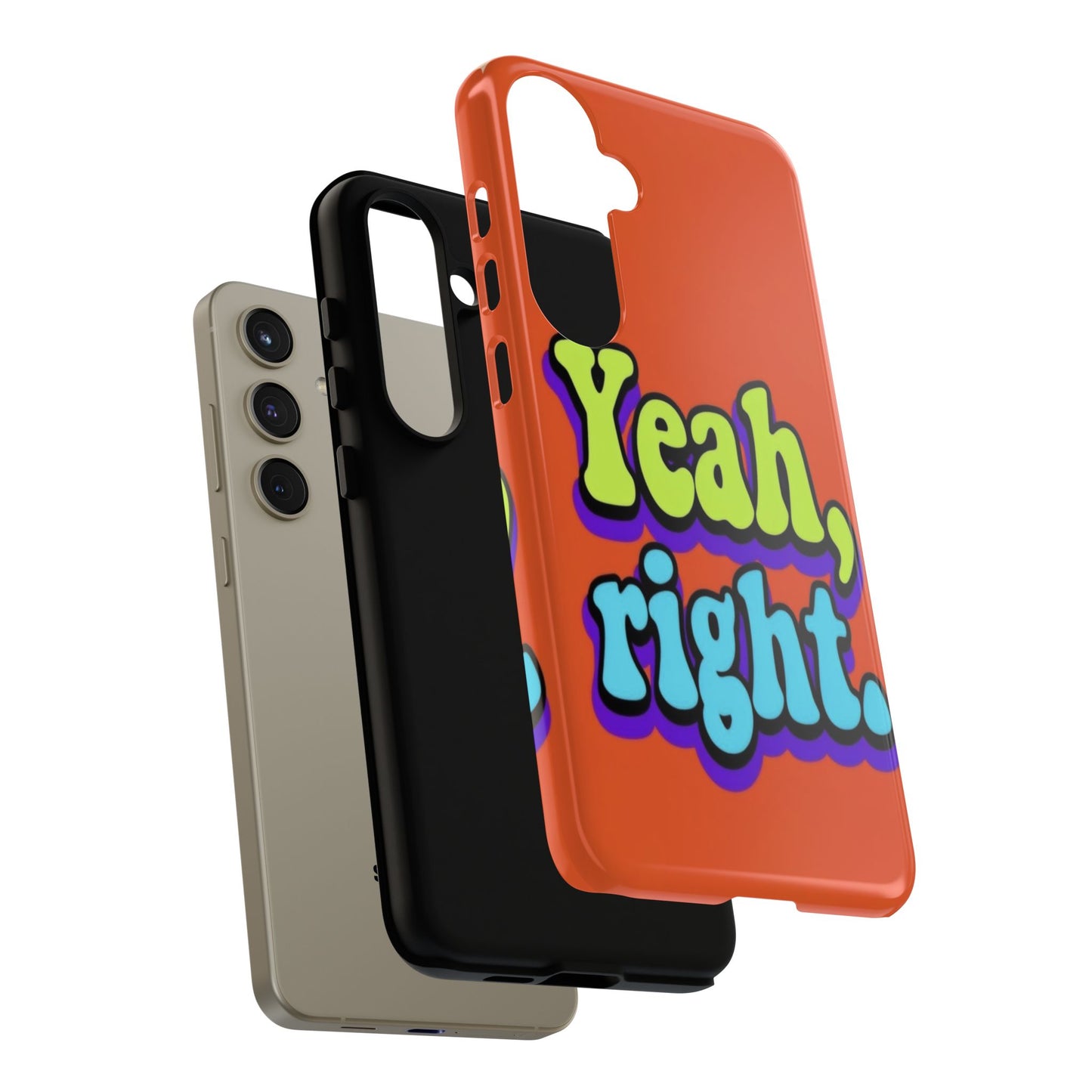 "Yeah, Right" Mobile Phone Case