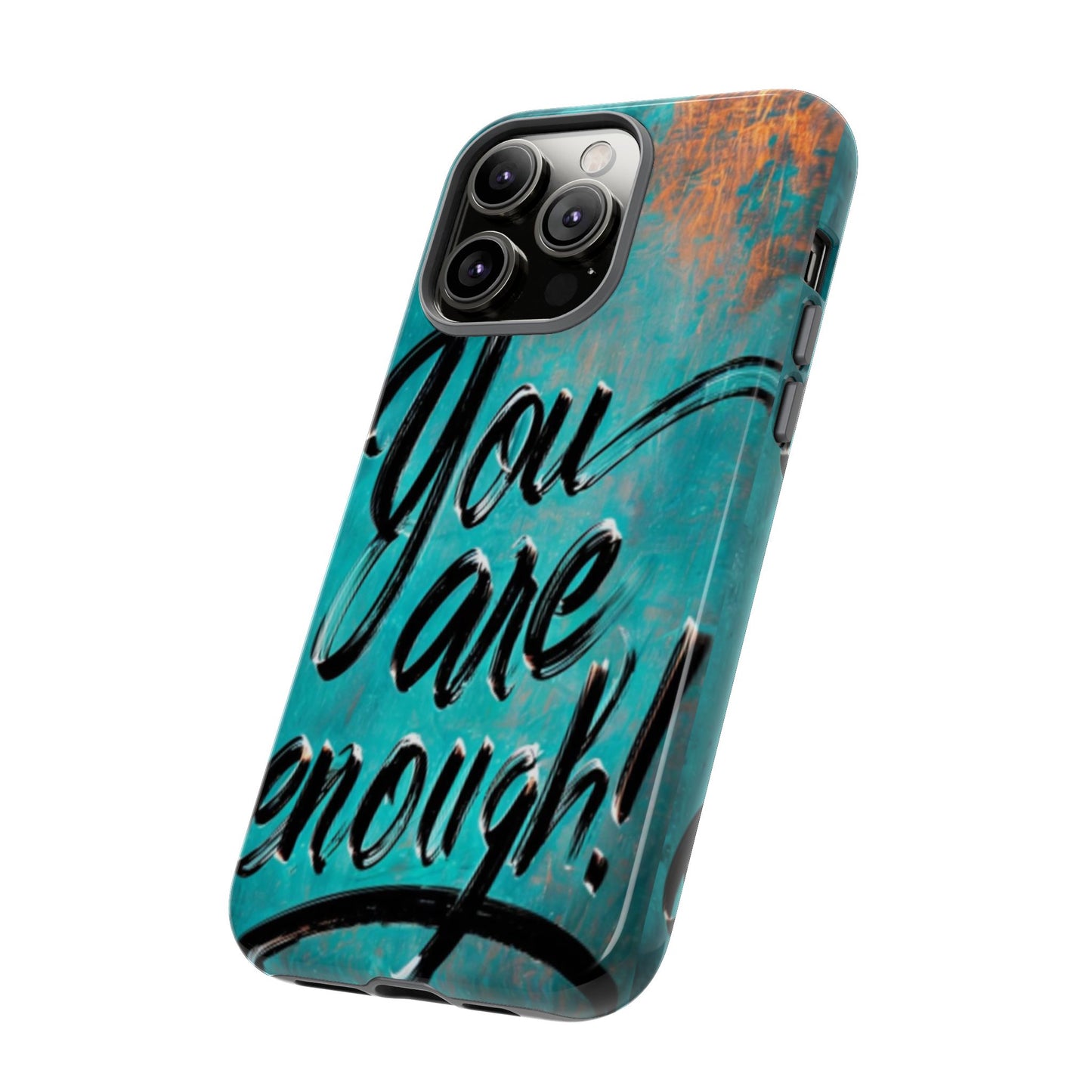 "You are Enough" Mobile Phone Case