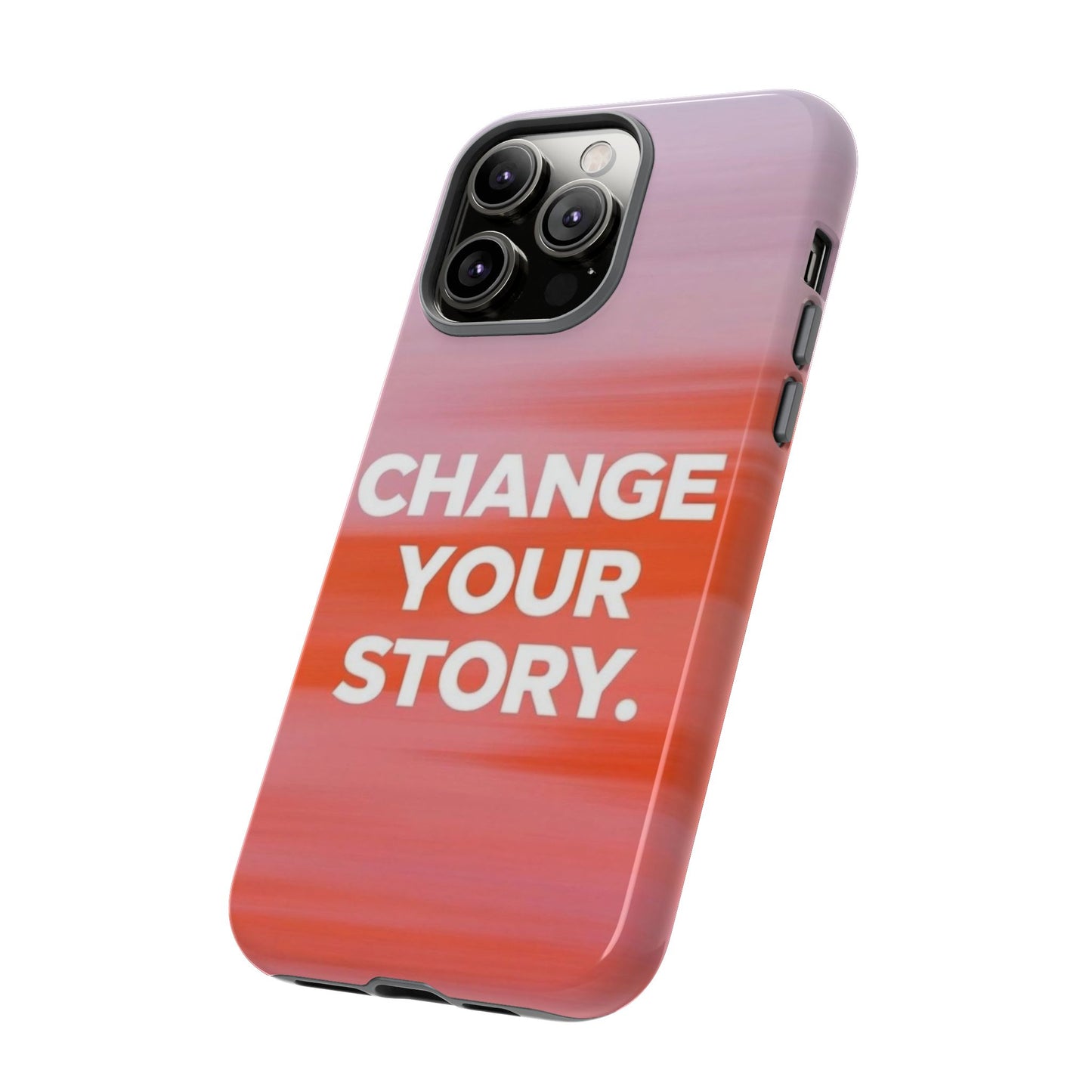 "Change Your Story" Mobile Phone Case