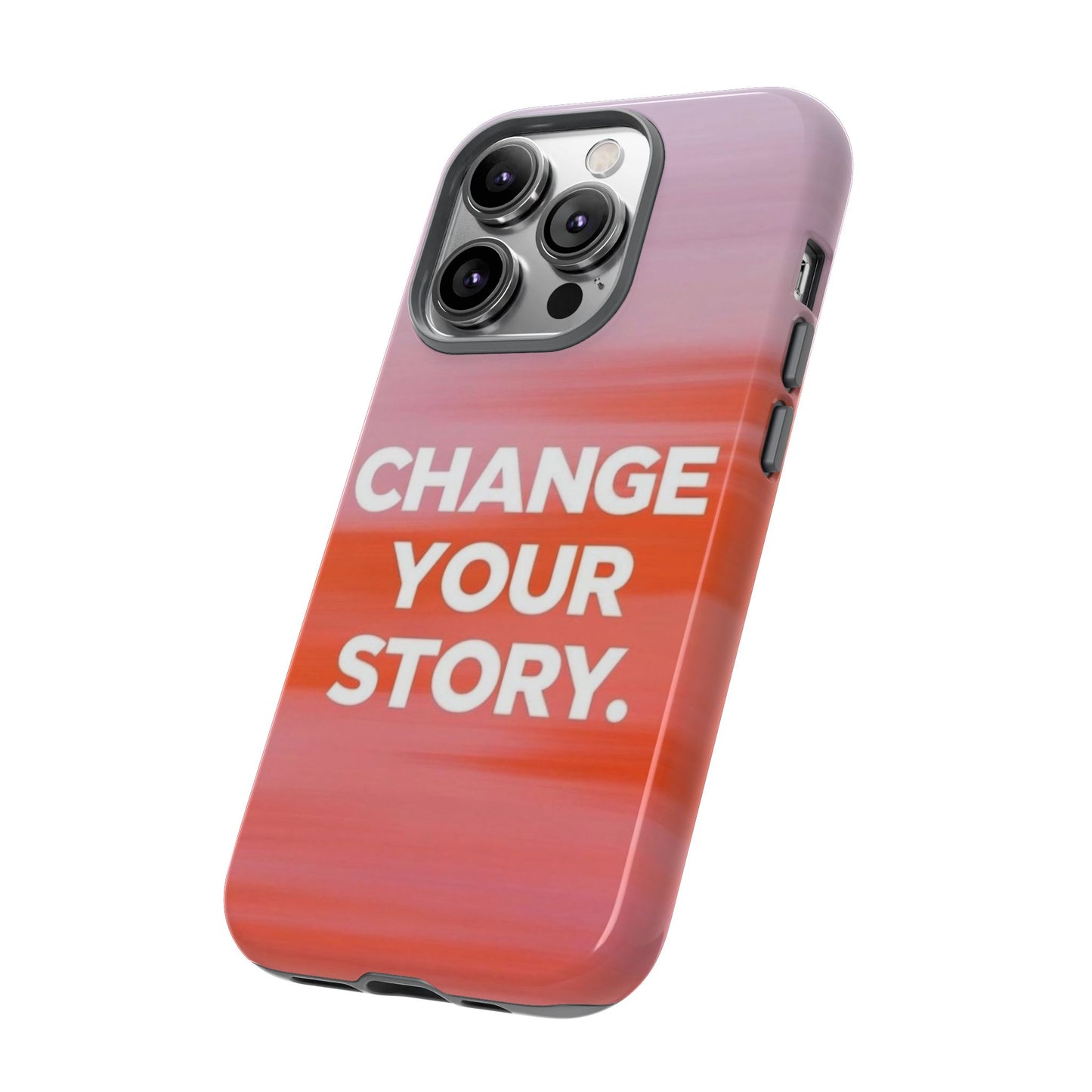 "Change Your Story" Mobile Phone Case