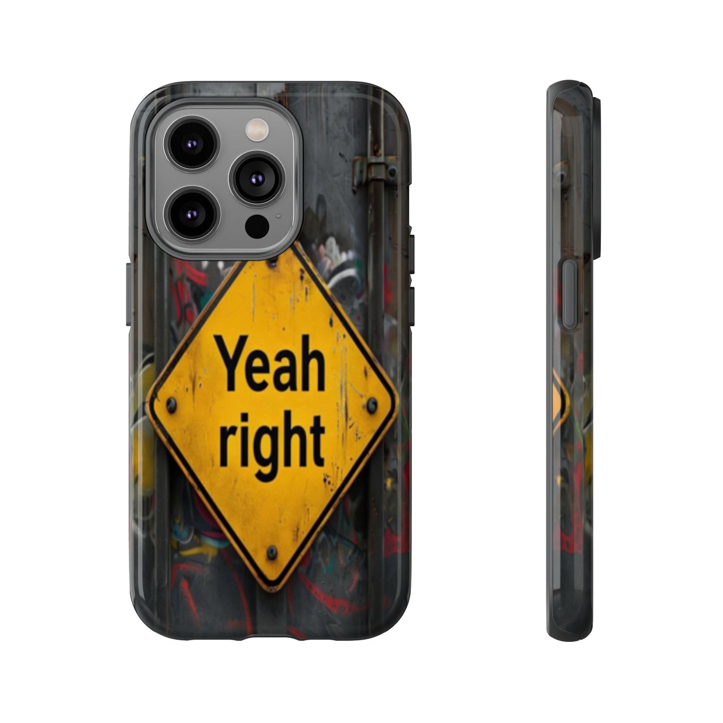 "Yeah, right" Mobile Phone Case