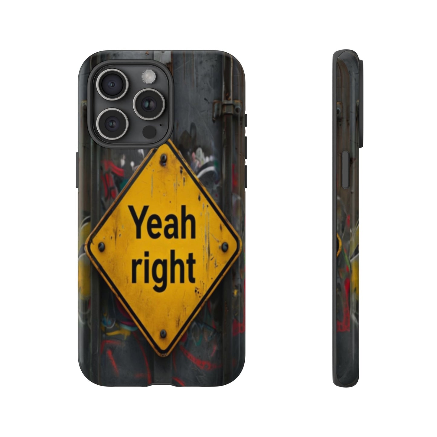 "Yeah, right" Mobile Phone Case