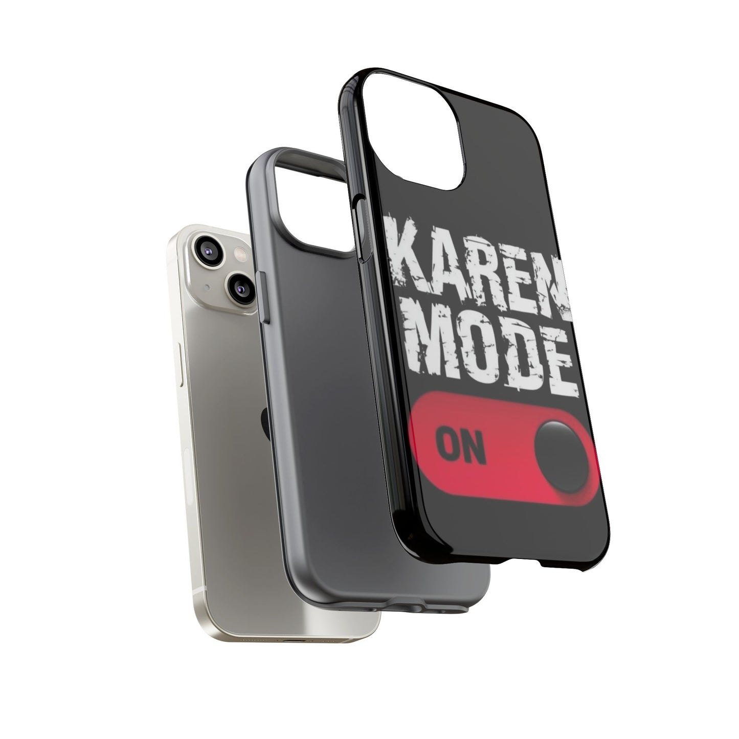 "Karen Mode On" Mobile Phone Case