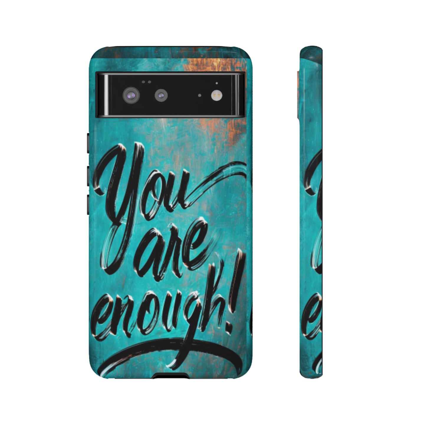 "You are Enough" Mobile Phone Case