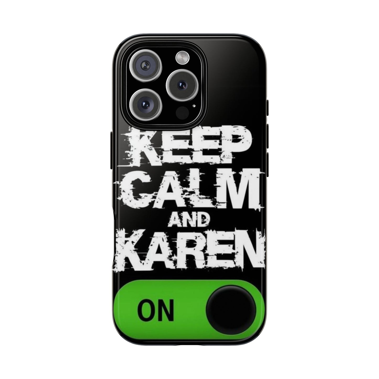 "Keep Calm and Karen On" Mobile Phone Case