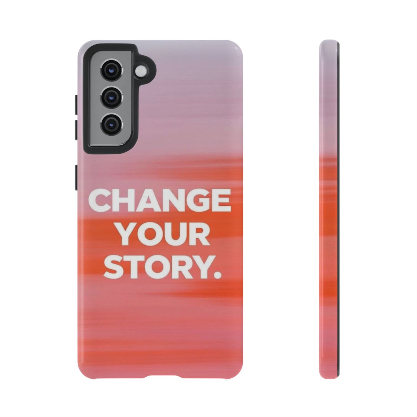 "Change Your Story" Mobile Phone Case