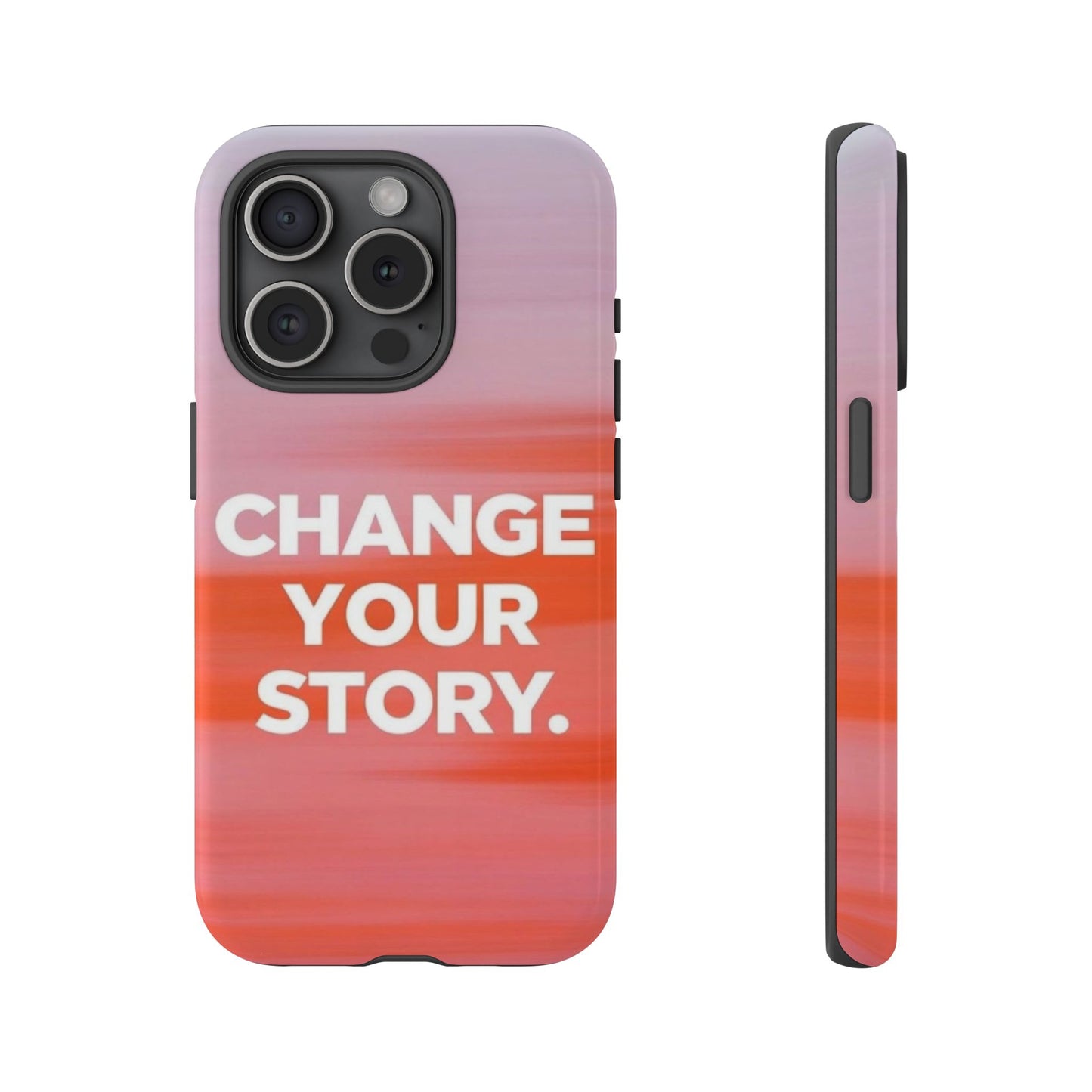 "Change Your Story" Mobile Phone Case