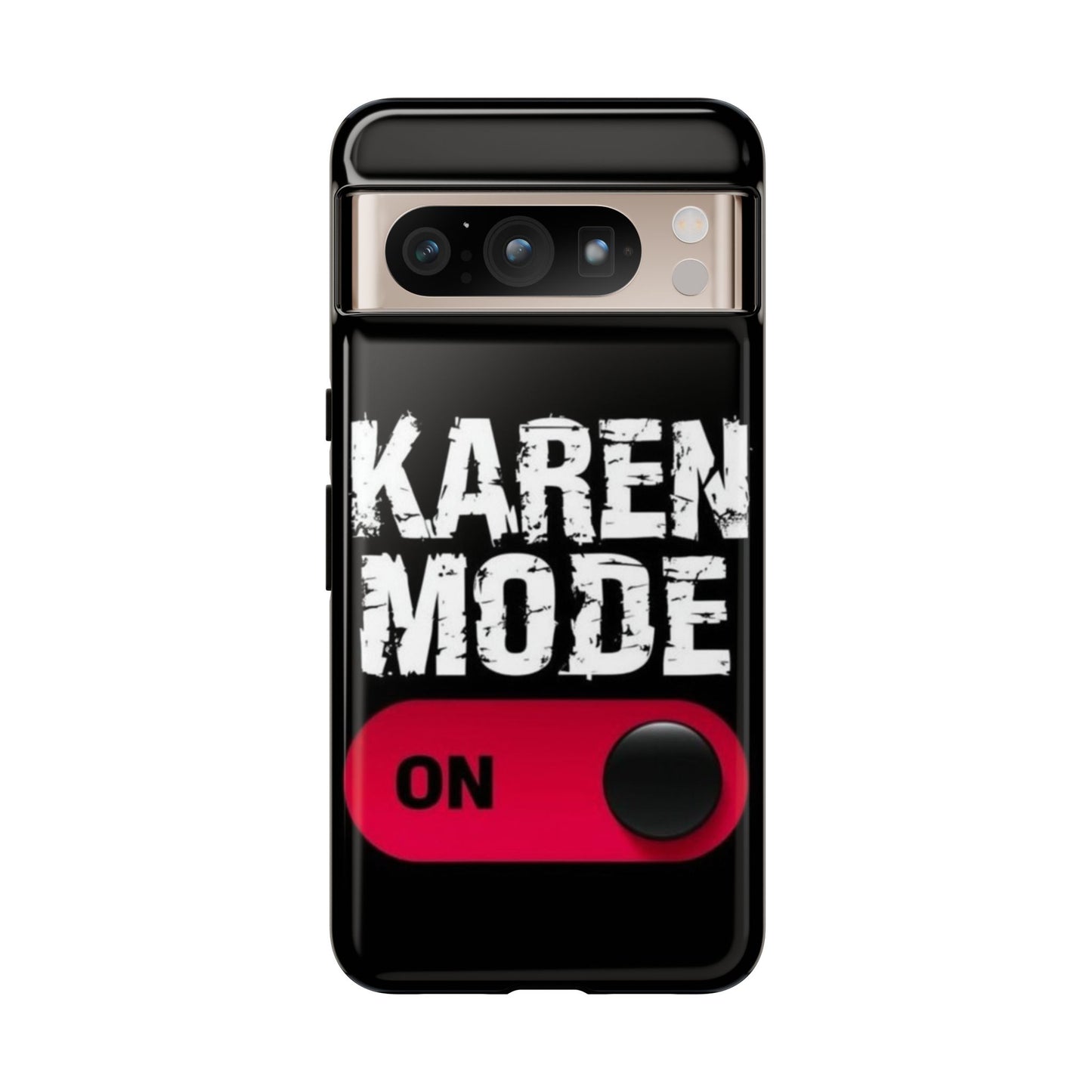 "Karen Mode On" Mobile Phone Case