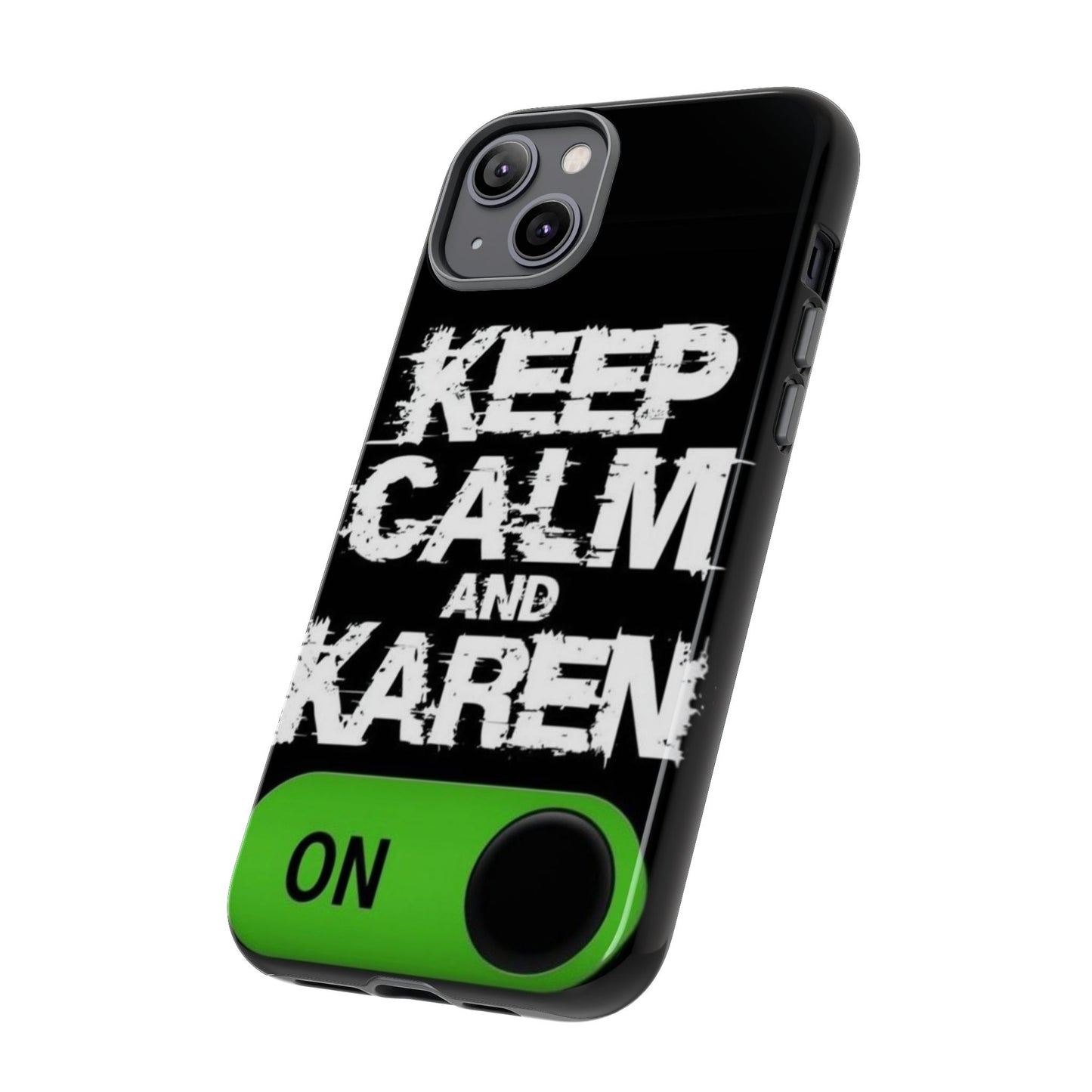"Keep Calm and Karen On" Mobile Phone Case