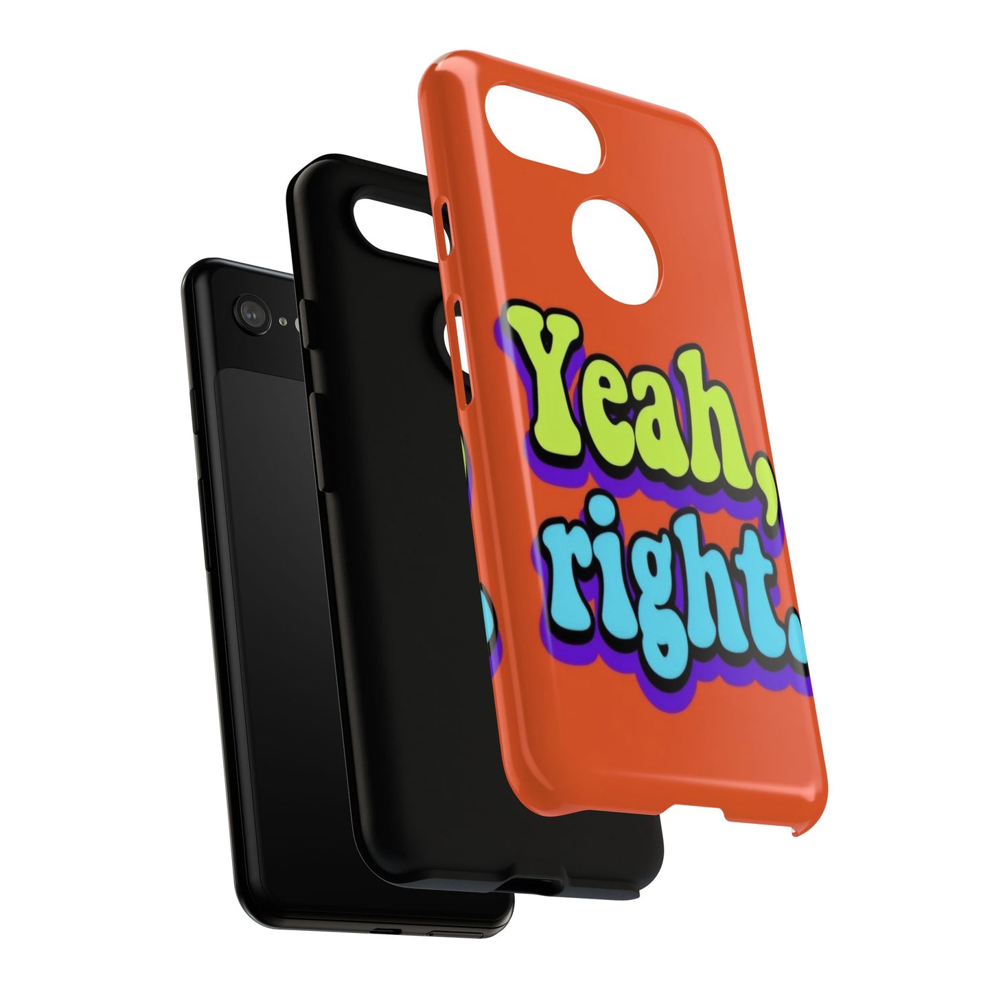 "Yeah, Right" Mobile Phone Case