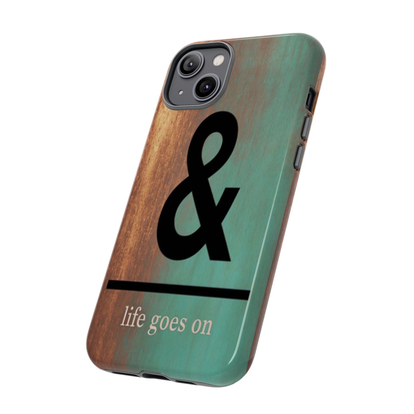 "Life Goes On" Mobile Phone Case