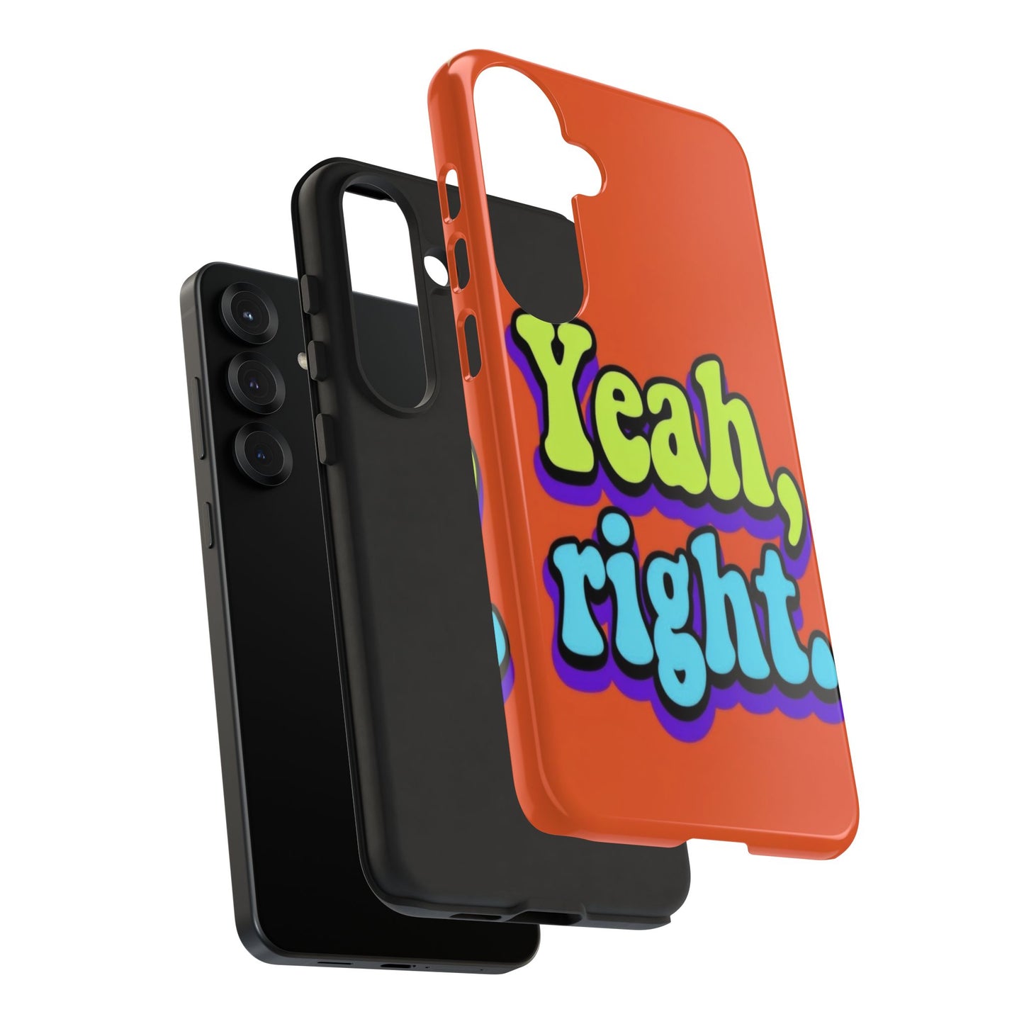 "Yeah, Right" Mobile Phone Case