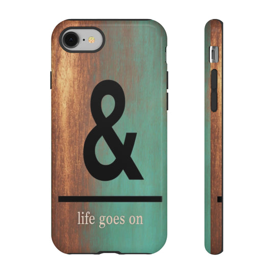 "Life Goes On" Mobile Phone Case