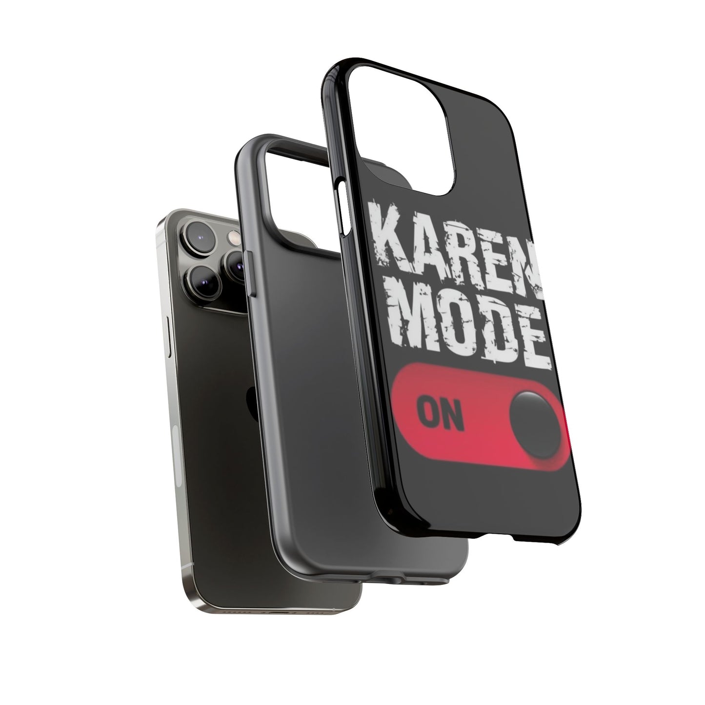 "Karen Mode On" Mobile Phone Case