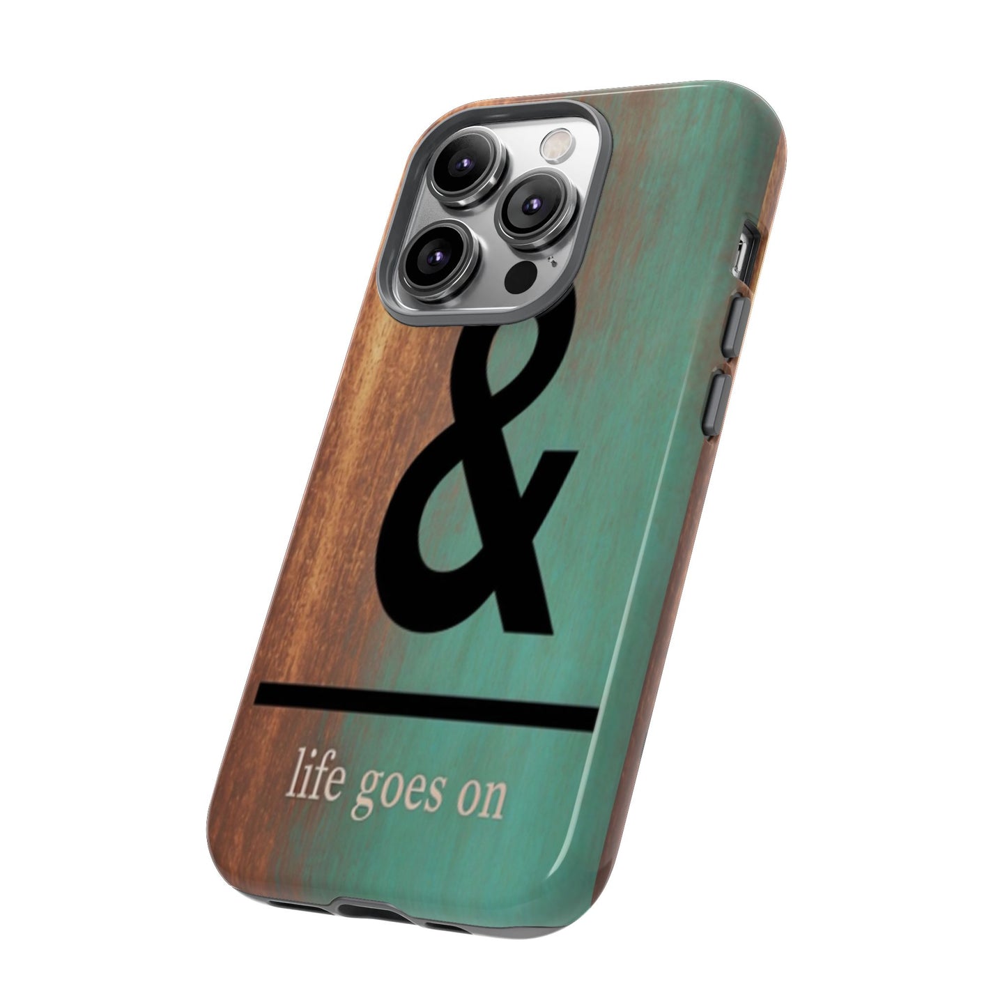 "Life Goes On" Mobile Phone Case