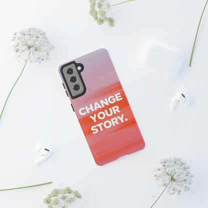 "Change Your Story" Mobile Phone Case