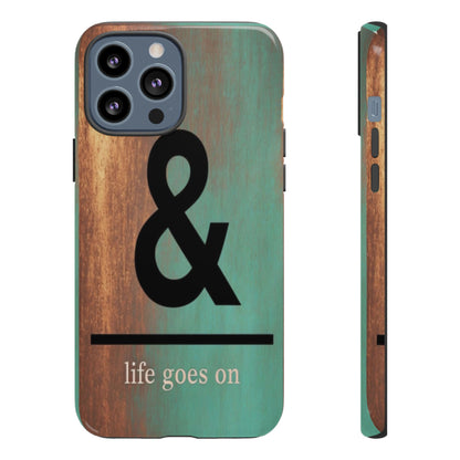 "Life Goes On" Mobile Phone Case