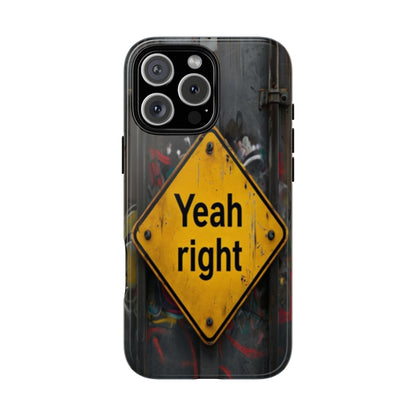 "Yeah, right" Mobile Phone Case