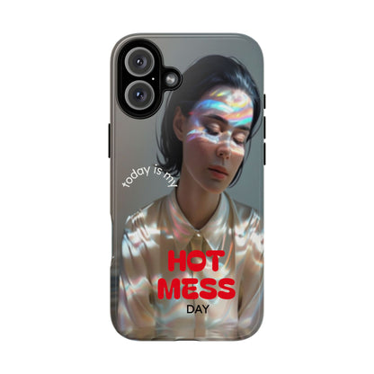 "Hot Mess Day" Mobile Phone Case