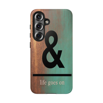 "Life Goes On" Mobile Phone Case