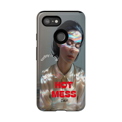 "Hot Mess Day" Mobile Phone Case