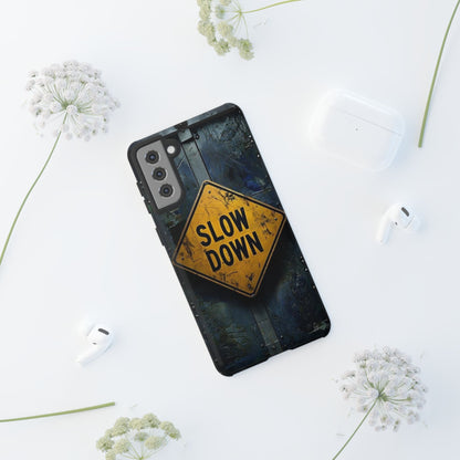 "Slow Down" Mobile Phone Case
