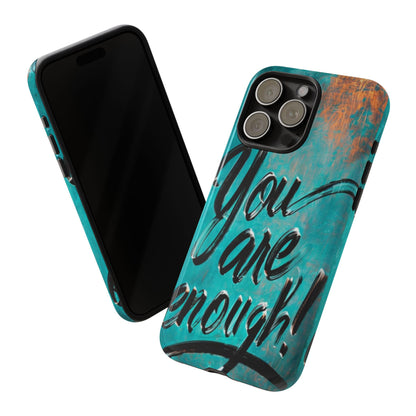 "You are Enough" Mobile Phone Case