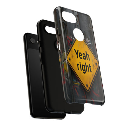 "Yeah, right" Mobile Phone Case