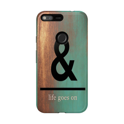 "Life Goes On" Mobile Phone Case
