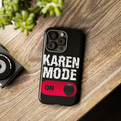 "Karen Mode On" Mobile Phone Case