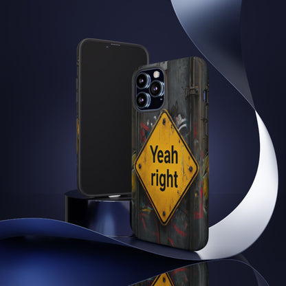 "Yeah, right" Mobile Phone Case