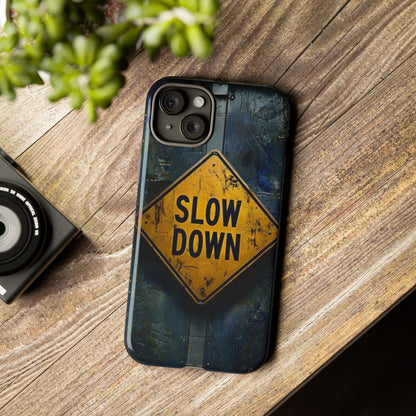 "Slow Down" Mobile Phone Case