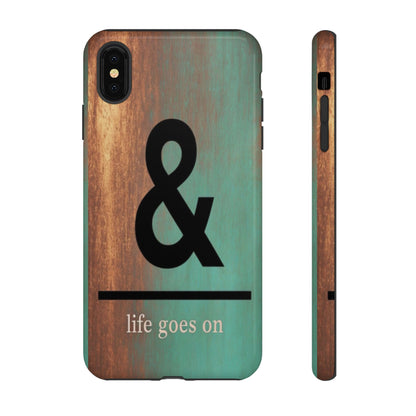 "Life Goes On" Mobile Phone Case