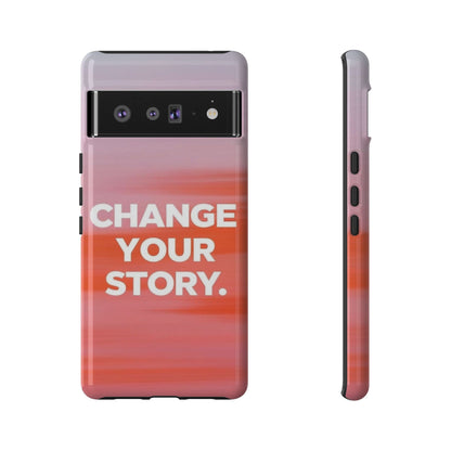"Change Your Story" Mobile Phone Case