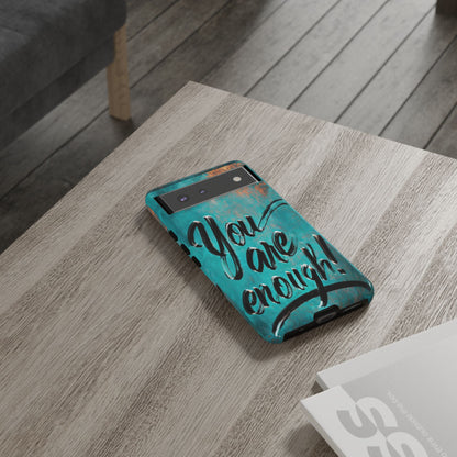 "You are Enough" Mobile Phone Case