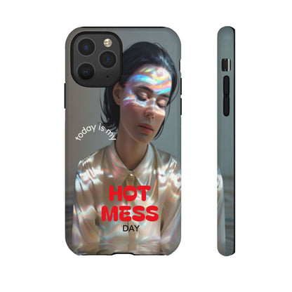 "Hot Mess Day" Mobile Phone Case