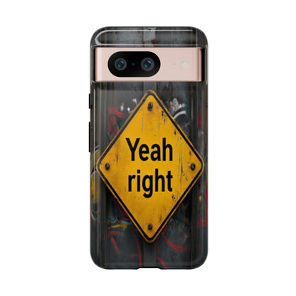 "Yeah, right" Mobile Phone Case